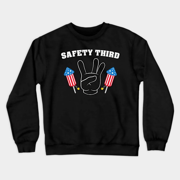 Safety Third Funny Sarcastic 4th July Fireworks Summer Party Crewneck Sweatshirt by Swagmart